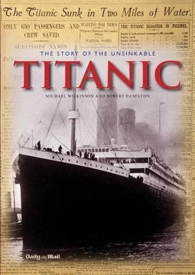 The Story of the Unsinkable Titanic - Michael Wilkinson, Robert Hamilton
