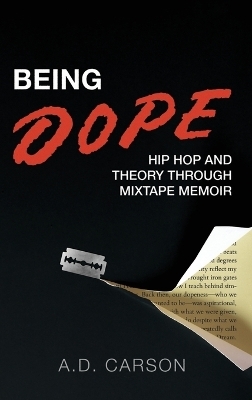 Being Dope - A.D. Carson
