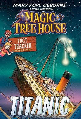 Magic Tree House Fact Tracker Graphic Novel: Titanic - Mary Pope Osborne, Meika Hashimoto
