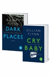 Gef&auml;hrliche Ahnung: &raquo;Cry Baby&laquo; und &raquo;Dark Places&laquo; - Gillian Flynn