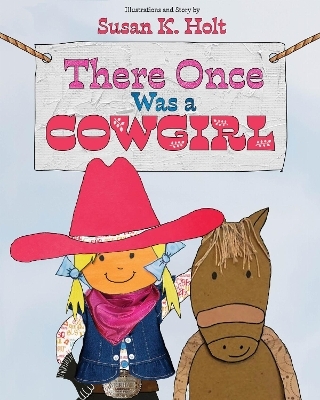 There Once Was a Cowgirl - Susan K. Holt