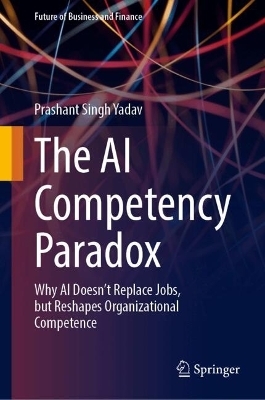 The AI Competency Paradox - Prashant Singh Yadav