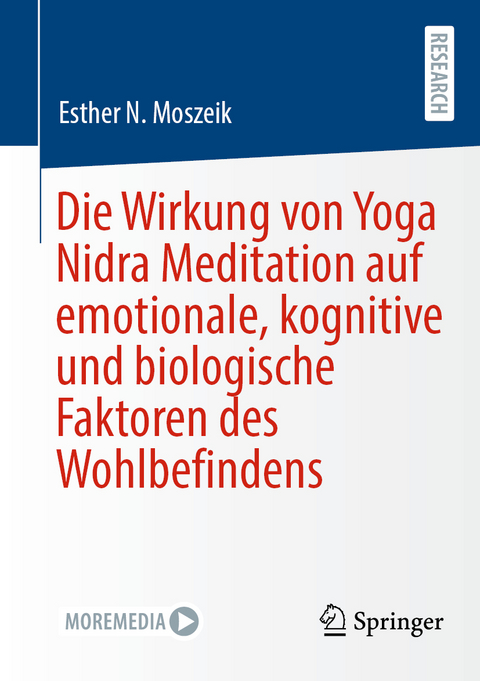 Die Wirkung von Yoga Nidra Meditation auf emotionale, kognitive und biologische Faktoren des Wohlbefindens - Esther N. Moszeik