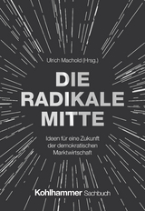 Die radikale Mitte - Ulrich Machold, Wolf Lotter, Michael Fabricius