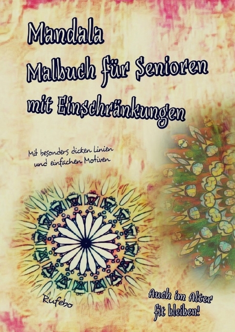 Mandala Malbuch f&uuml;r Senioren mit Einschr&auml;nkungen - Rufebo *