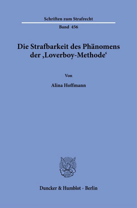 Die Strafbarkeit des Ph&auml;nomens der &rsaquo;Loverboy-Methode&lsaquo; - Alina Hoffmann