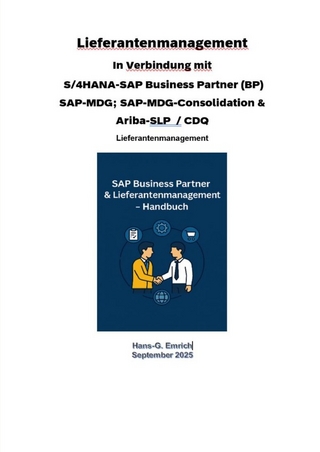 Handbuch zum Lieferantenmanagement In Verbindung mit S/4HANA-SAP Business Partner (BP) SAP-MDG; SAP-MDG-Consolidation & Ariba-SLP / CDQ