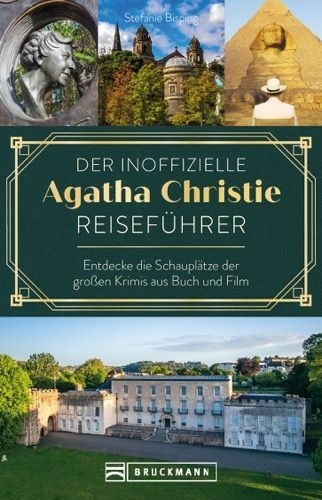 Der inoffizielle Agatha Christie Reisef&uuml;hrer - Stefanie Bisping