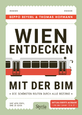 Wien entdecken mit der Bim - Beyerl, Beppo; Hofman, Thomas