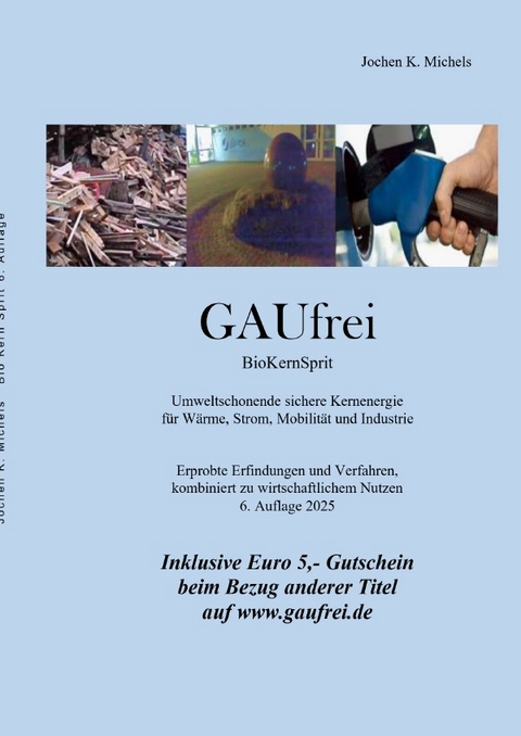 Energie / GAUfrei - BioKernSprit - Jochen K. Michels