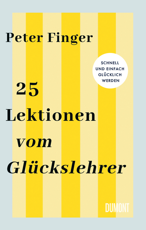 25 Lektionen vom Glückslehrer - Peter Finger