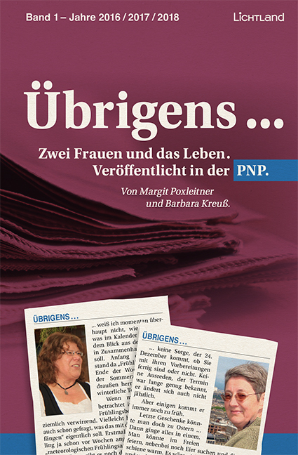 &Uuml;brigens ... Band 1 &ndash; Jahre 2016 / 2017 / 2018 - Barbara Kreu&szlig;, Margit Poxleitner
