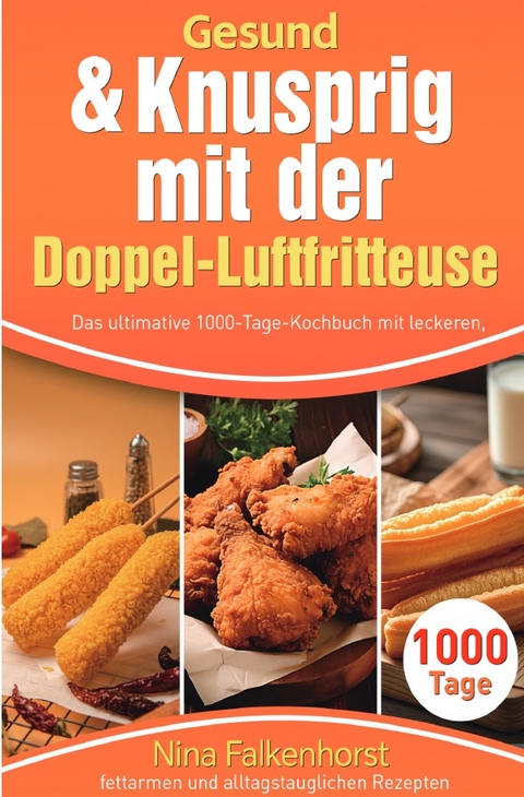 Gesund &amp; Knusprig mit der Doppel-Luftfritteuse - Nina Falkenhorst