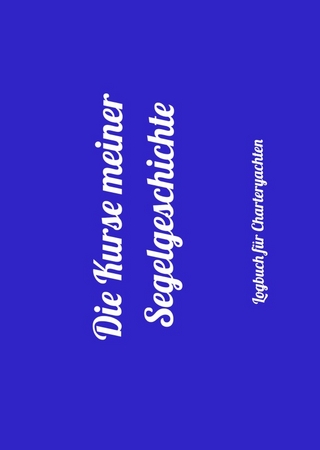 Die Kurse meiner Segelgeschichte