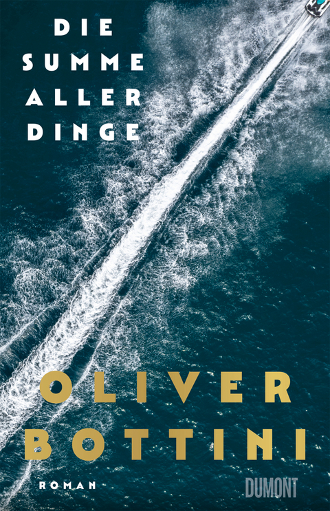 Die Summe aller Dinge - Oliver Bottini