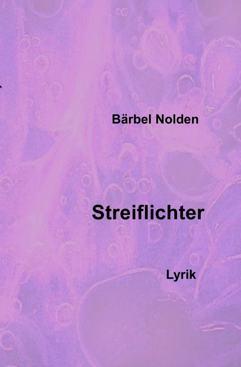 Streiflichter - B&auml;rbel Nolden