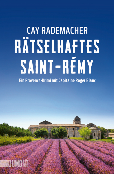 R&auml;tselhaftes Saint-R&eacute;my - Cay Rademacher