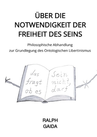 Über die Notwendigkeit der Freiheit des Seins