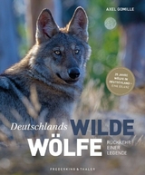 Deutschlands wilde Wölfe - Gomille, Axel