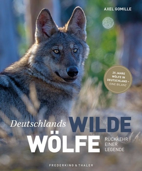 Deutschlands wilde W&ouml;lfe - Axel Gomille