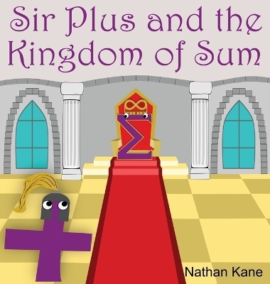 Sir Plus and the Kingdom of Sum - Nathan Kane