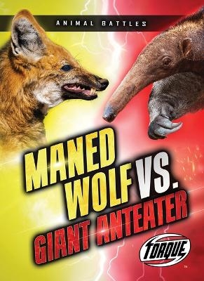 Maned Wolf vs. Giant Anteater - Nathan Sommer