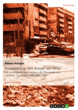 Bosnienkrieg: Der Kampf um Bihac -  Adnan Alijagic