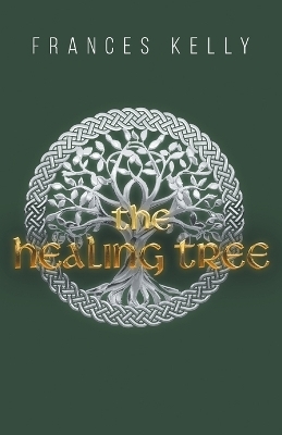 The Healing Tree - Frances Kelly