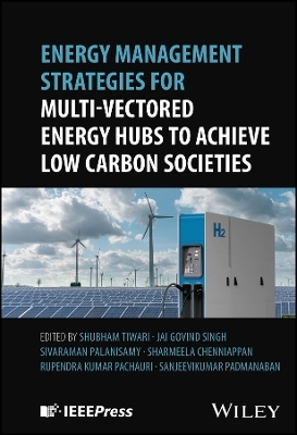 Energy Management Strategies for Multi-Vectored Energy Hubs to Achieve Low Carbon Societies