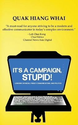It's A Campaign, Stupid! - Quak Hiang Whai