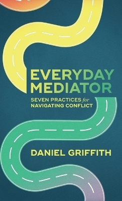 Everyday Mediator - Daniel Griffith