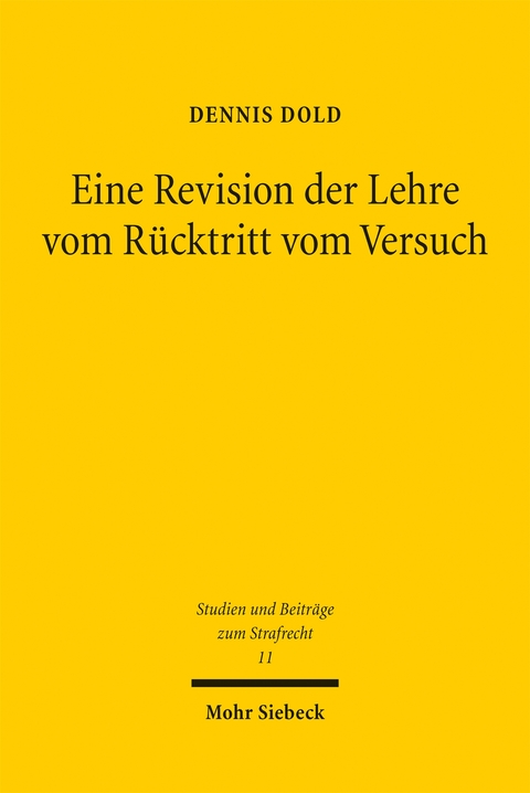Eine Revision der Lehre vom Rücktritt vom Versuch - Dennis Dold