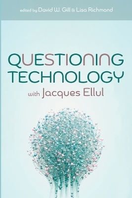 Questioning Technology with Jacques Ellul - 