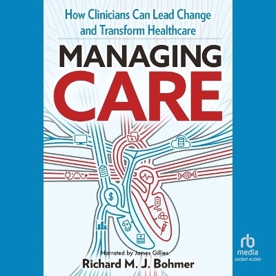 Managing Care - Richard Bohmer