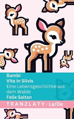 Bambi - Vita in Silvis / Eine Lebensgeschichte aus dem Walde - Felix Salten