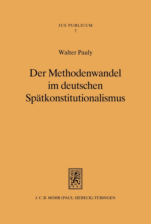 Der Methodenwandel im deutschen Spätkonstitutionalismus - Walter Pauly