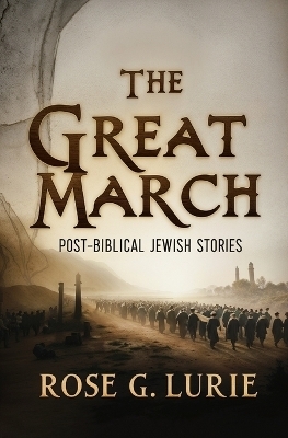 The Great March - Rose G Lurie