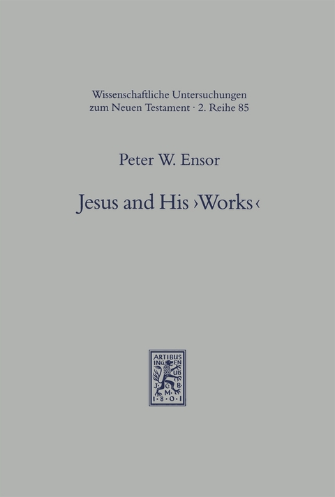 Jesus and His "Works" - Peter W. Ensor