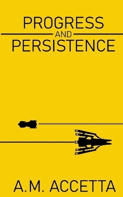 Progress and Persistence - Anthony M Accetta