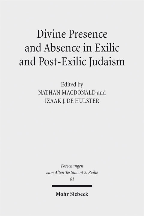 Divine Presence and Absence in Exilic and Post-Exilic Judaism - 
