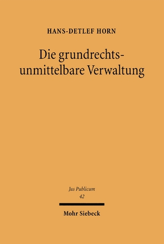 Die grundrechtsunmittelbare Verwaltung