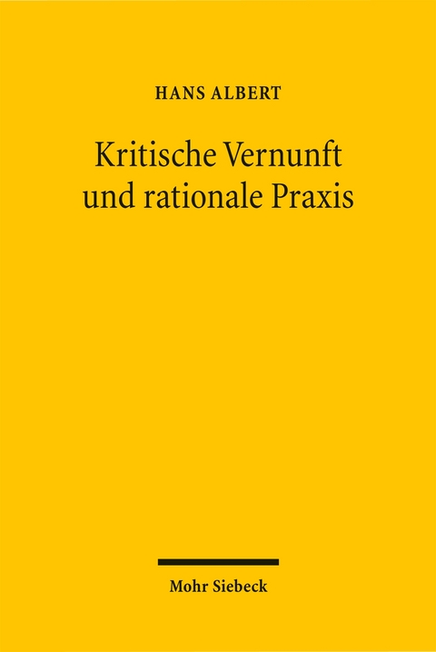 Kritische Vernunft und rationale Praxis - Hans Albert
