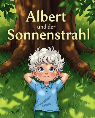Albert und der Sonnenstrahl - Geschrieben Von Fantail Bros
