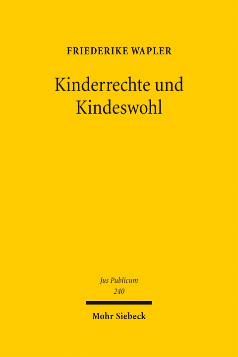 Kinderrechte und Kindeswohl - Friederike Wapler
