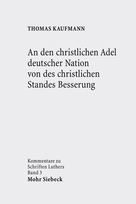An den christlichen Adel deutscher Nation von des christlichen Standes Besserung - Thomas Kaufmann