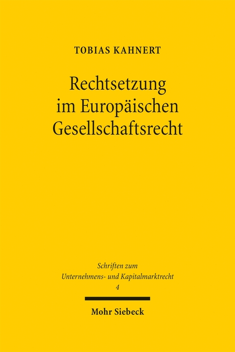 Rechtsetzung im Europ&auml;ischen Gesellschaftsrecht - Tobias Kahnert