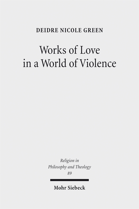 Works of Love in a World of Violence - Deidre Nicole Green