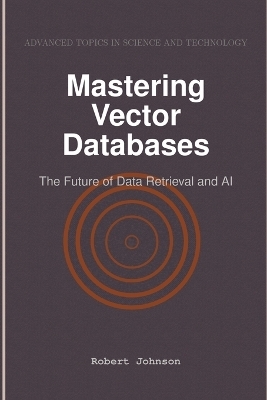 Mastering Vector Databases - Robert Johnson