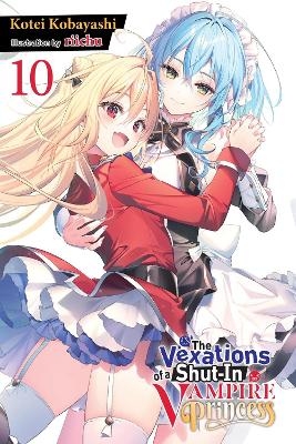 The Vexations of a Shut-In Vampire Princess, Vol. 10 (light novel) - Kotei Kobayashi,  Riichu, Sergio Avila