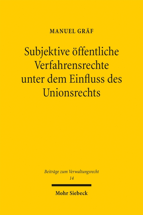 Subjektive öffentliche Verfahrensrechte unter dem Einfluss des Unionsrechts - Manuel Gräf